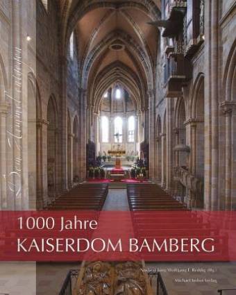 Dem Himmel entgegen - Kaiserdom Bamberg 1000 Jahre Kaiserdom Bamberg 1012-2012 Katalog zur Ausstellung im Diözesanmuseum Bamberg 4.5. - 31.10.2012