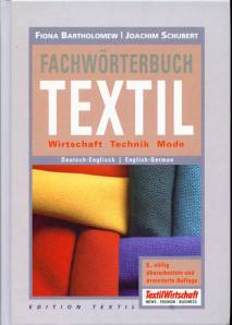 Fachwörterbuch Textil  Wirtschaft-Technik-Mode deutsch - englisch / englisch - deutsch
8., völlig überarbeitete und erweiterte Auflage