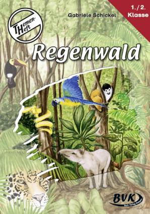 Themenheft Regenwald  1./2. Klasse

1. Auflage