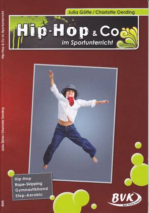 Hip Hop & Co im Sportunterricht  Hip-Hop
Rope-Skipping
Gymnastikband
Step-Aerobic