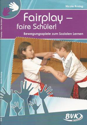Fairplay - faire Schüler! Bewegungsspiele zum Sozialen Lernen