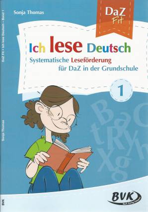 Ich lese Deutsch - Band 1 Systematische Sprachförderung für DaZ im Anfangsunterricht