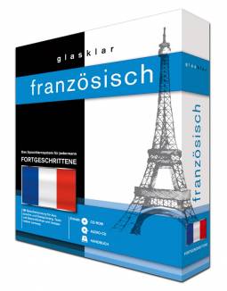 glasklar - Französisch für Fortgeschrittene Das Sprachlernsystem für jedermann