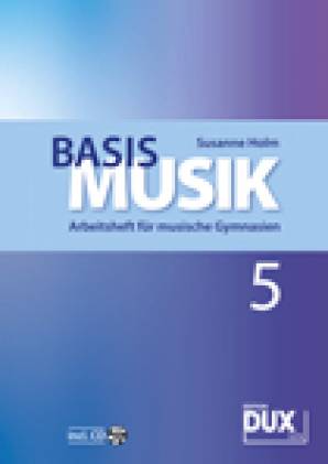 Basis Musik Arbeitsheft für musische Gymnasien Klasse 5
incl. CD