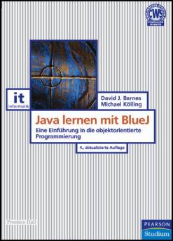 Java lernen mit BlueJ Eine Einführung in die Objektorientierte Programmierung mit Java