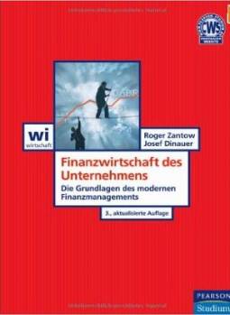 Finanzwirtschaft des Unternehmens Die Grundlagen des modernen Finanzmanagements  3. aktualisierte Auflage