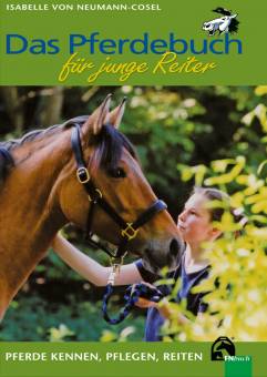 Das Pferdebuch für junge Reiter  10. komplett überarbeitete Auflage 2014