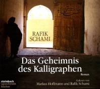 Das Geheimnis des Kalligraphen gelesen von Markus Hoffmann und Rafik Schami