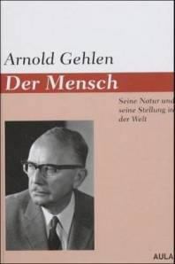 Der Mensch Seine Natur und seine Stellung in der Welt 15. Aufl. 2009 / 1. Aufl. 1940

Mit e. Einf. v. Karl-Siegbert Rehberg