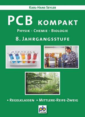 PCB kompakt 8. Jahrgangsstufe Physik - Chemie - Biologie - Regelklassen
- Mittlere-Reife-Zweig