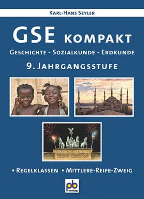 GSE kompakt Geschichte - Sozialkunde - Erdkunde 9. Jahrgangsstufe - Regelklassen - Mittlere-Reife-Zweig