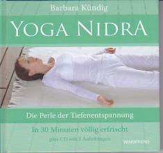 Yoga Nidra Die Perle der Tiefenentspannung In 30 Minuten völlig erfrischt
plus CD mit 2 Anleitungen