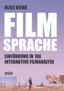 Filmsprache Einführung in die interaktive Filmanalyse 2., verb. Aufl.