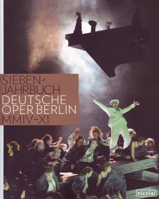Siebenjahrbuch Deutsche Oper Berlin 2004 - 2011