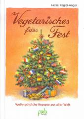 Vegetarisches fürs Fest Weihnachtliche Rezepte aus aller Welt