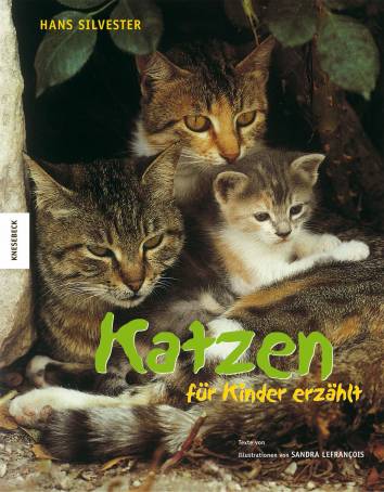 Katzen für Kinder erzählt  Texte von Anne-Kathrin Funck
Illustrationen von Sandra Lefrancois