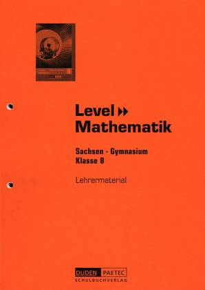 Level Mathematik 8 Lehrermaterial  Sachsen - Gymnasium 
Klasse 8
