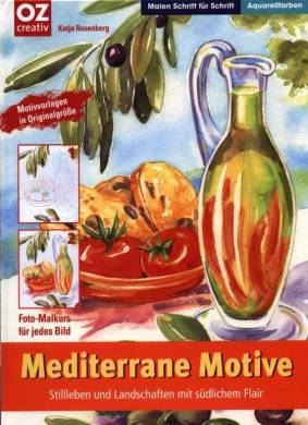 Mediterrane Motive Stillleben und Landschaften mit südlichem Flair Motivvorlagen in Originalgröße
Foto-Malkurs für jedes Bild
