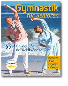 Gymnastik für Senioren 330 Übungen für Ihr Wohlbefinden 5. Aufl. 2018