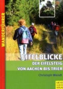 Eifelblicke Der Eifelsteig von Aachen bis Trier Wanderführer
