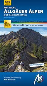 Westliche Allgäuer Alpen und Kleinwalsertal Wanderführer mit 37 Touren
