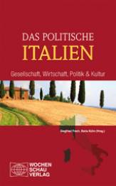 Das politische Italien Gesellschaft, Wirtschaft, Politik und Kultur