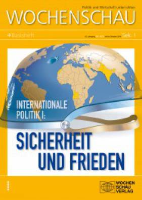 Wochenschau: Internationale Politik - Sicherheit und Frieden Basisheft
