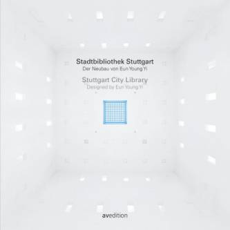 Stadtbibliothek Stuttgart - Der Neubau von Eun Young Li  Stuttgart City Library - Designed by Eun Young Li deutsch/englisch