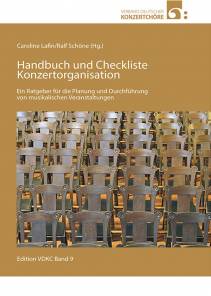 Handbuch und Checkliste Konzertorganisation Ein Ratgeber für die Planung und Durchführung von musikalischen Veranstaltungen