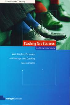 Coaching fürs Business Was Coaches, Personaler und Manager über Coaching wissen müssen