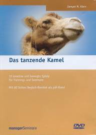 Das tanzende Kamel  33 kreative und bewegte Spiele für Trainings und Seminare Mit 80 Seiten Begleit-Booklet als pdf-Datei
