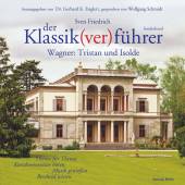 Wagner: Tristan und Isolde Sonderband aus der Reihe der Klassik(ver)führer Thema für Thema
Kurzkommentar hören
Musik genießen
Bescheid wissen