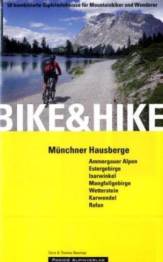 Münchner Hausberge - Bike & Hike Ammergauer Alpen Estergebirge Isarwinkel Mangfallgebirge Wetterstein Karwendel Rofan. 50 kombinierte Gipfelerelebnisse für Mountainbiker und Wanderer 2. überarbeitete Auflage 2008