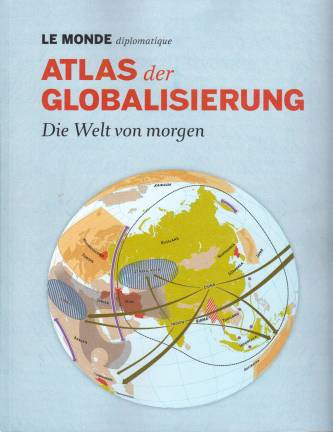 Atlas der Globalisierung Die Welt von morgen Das beste Navigationssystem für die Zukunft

Bestellen auch auf der Webseite von <b>
<a href=