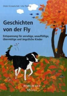 Geschichten von der Fly Entspannung für unruhige, unauffällige, übermütige und ängstliche Kinder - mit Audio-CD Illustriert von Caroline Schmidt