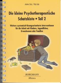 Die kleine Psychotherapeutische Schatzkiste - Teil 2 Weitere systemisch-lösungsorientierte Interventionen für die Arbeit mit Kindern, Jugendlichen, Erwachsenen oder Familien