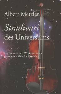 Stradivari des Universums Ein faszinierender Wegweiser in die grenzenfreie Welt des Möglichen