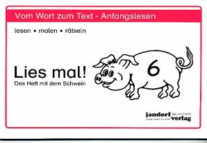 Lies mal! Heft 6 Das Heft mit dem Schwein Vom Wort zum Text - Anfangslesen
lesen - malen - rätseln
