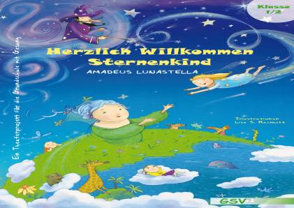 Herzlich Willkommen Sternenkind Ein Theaterprojekt für die Grundschule mit Gesang inkl. CD Illustrationen Lisa S. Rackwitz