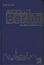 Absolut Berlin Das Berlin-Sammelsurium