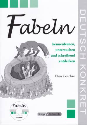 Fabeln kennenlernen, untersuchen und schreibend entdecken