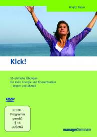 Kick! 55 einfache Übungen für mehr Energie und Konzentration - immer und überall