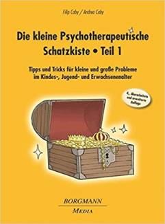 Die kleine Psychotherapeutische Schatzkiste Teil 1: Tipps und Tricks für kleine und große Probleme im Kindes-, Jugend- und Erwachsenenalter