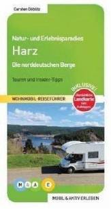 Natur- und Erlebnisparadies Harz - die norddeutschen Berge Wohnmobil-Reiseführer