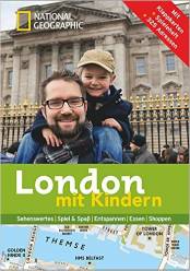 London mit Kindern Sehenswertes/ Spiel & Spaß / Entspannen/ Essen/ Shoppen Mit Klappkarten + Spieleheft + 325 Adressen