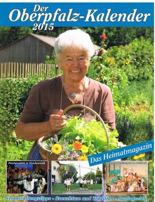 Der Oberpfalz-Kalender 2015 Das Heimatmagazin Veranstaltungstipps - Brauchtum und Tradition - Ausflugsziele