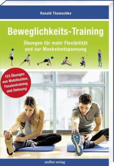 Beweglichkeits-Training Übungen für mehr Flexibilität und zur Muskelentspannung 4. Aufl.
