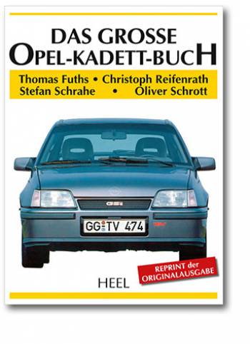 Das große Opel-Kadett-Buch  Reprint 2017 der Originalausgabe 1990