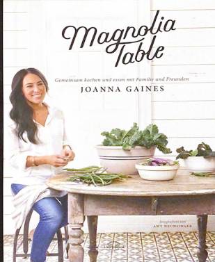 Magnolia Table Gemeinsam Kochen und Essen mit Familie und Freunden
