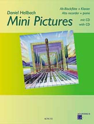 Mini Pictures Vol. 1  with CD
Alto recorder + piano 

(in einer anderen Ausgabe mit Aufschrift in Deutsch und Englisch)